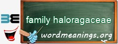 WordMeaning blackboard for family haloragaceae